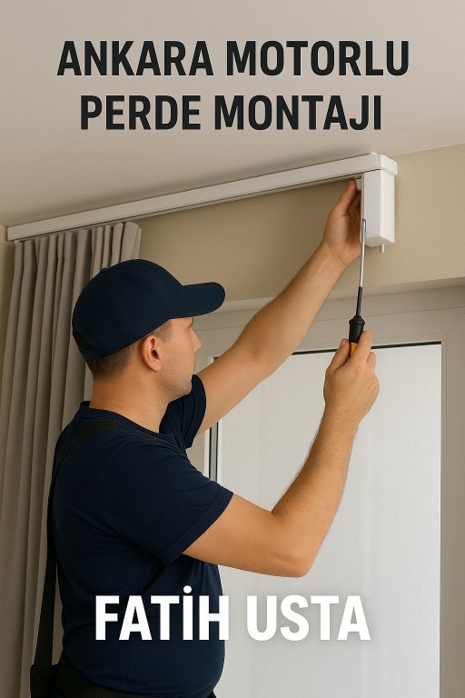 Ankara Motorlu Perde Montajı